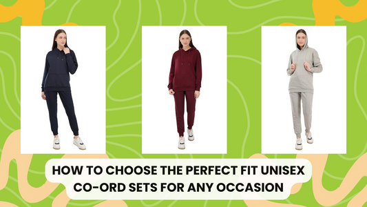 How to Choose the Perfect Fit Unisex Co-Ord Sets for Any Occasion