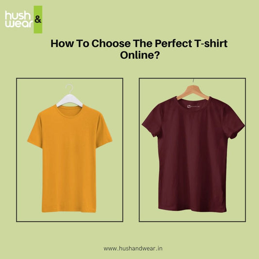 How To Choose The Perfect T-shirt Online?