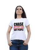 Chase Dreams not people Regular Women's T-Shirt - Hush and Wear