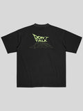 Don't Talk Relaxed T-Shirt