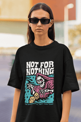Not for Nothing Relaxed T-Shirt