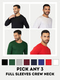 PICK ANY 3: Full Sleeves Crew Neck