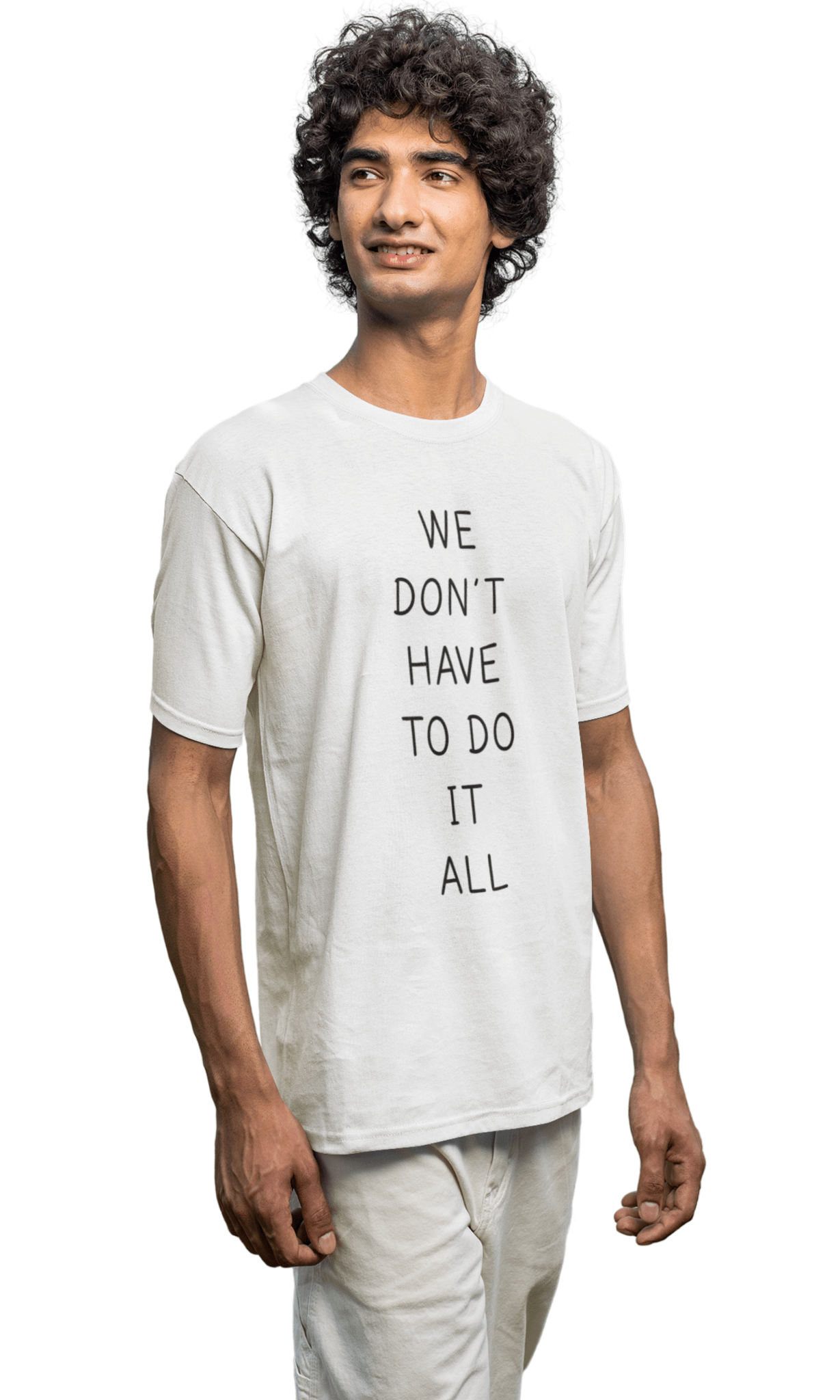 We Don't have to do Regular Men's T-Shirt